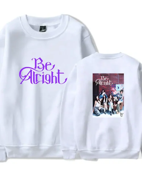ive be alright sweatshirt